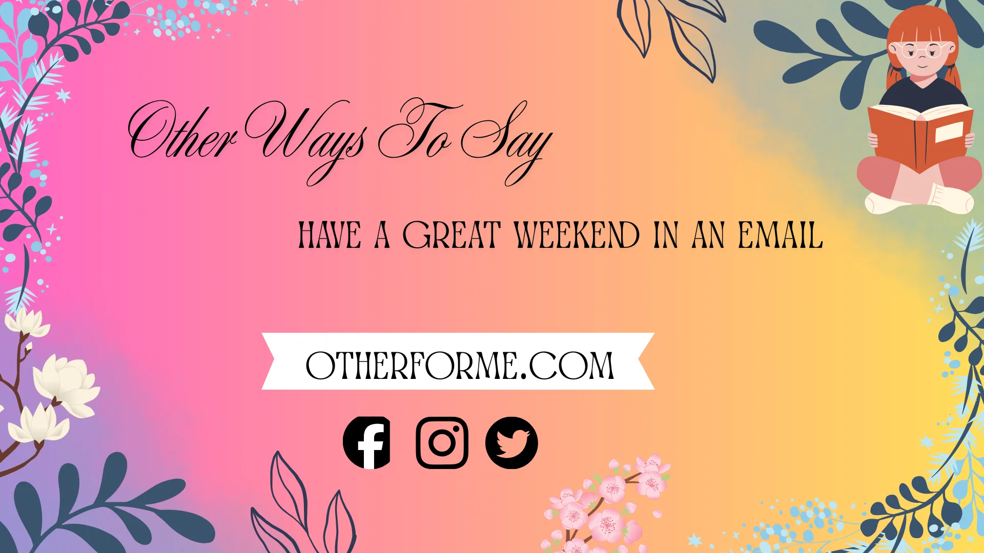 other ways to say have a great weekend in an email