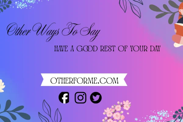 other ways to say have a good rest of your day