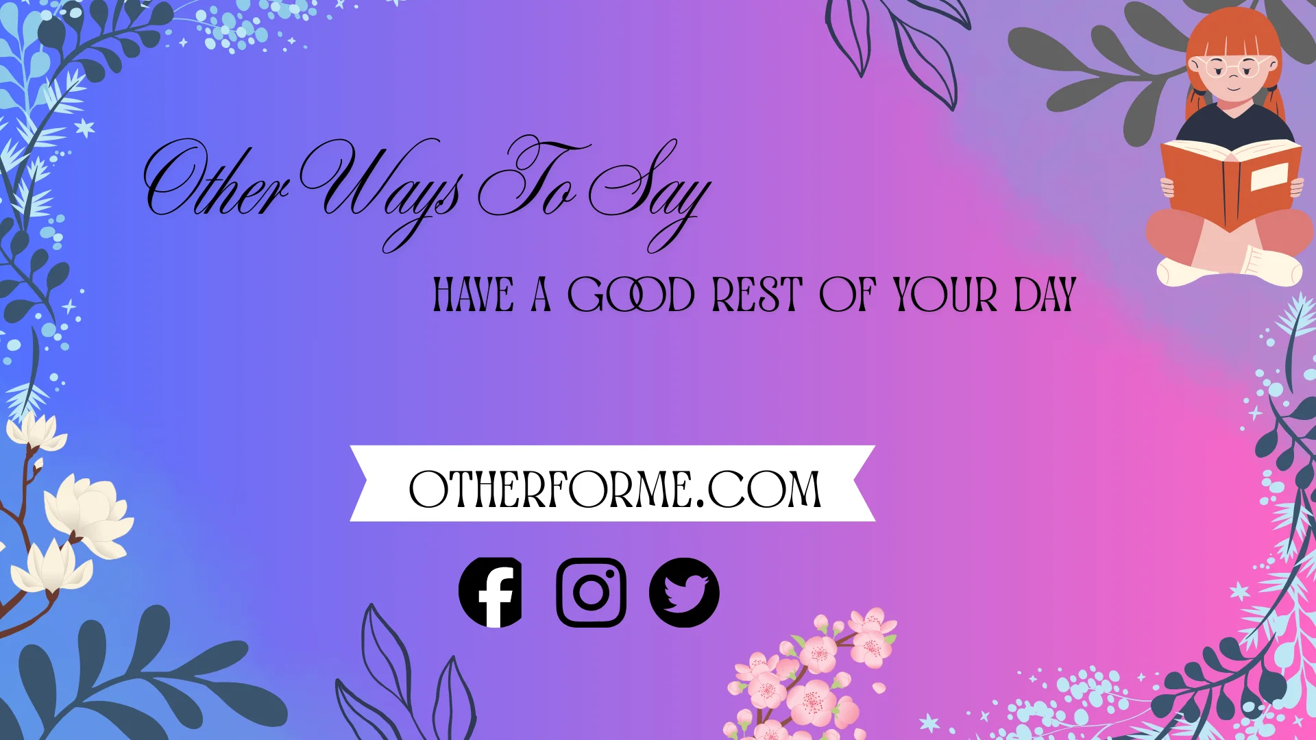 other ways to say have a good rest of your day