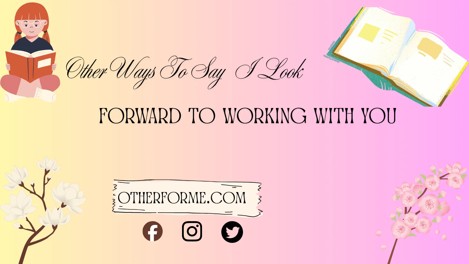 other ways to say I look forward to working with you