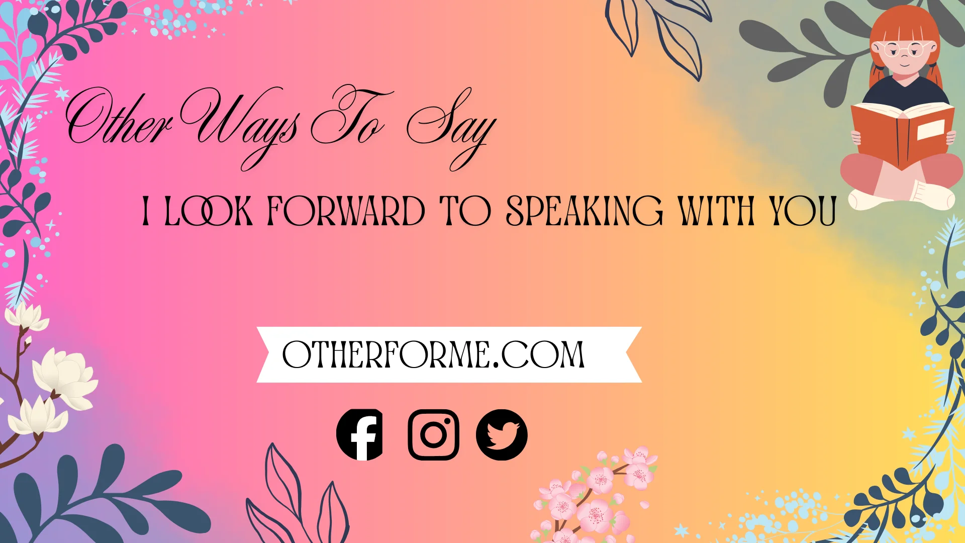 other ways to say I look forward to speaking with you