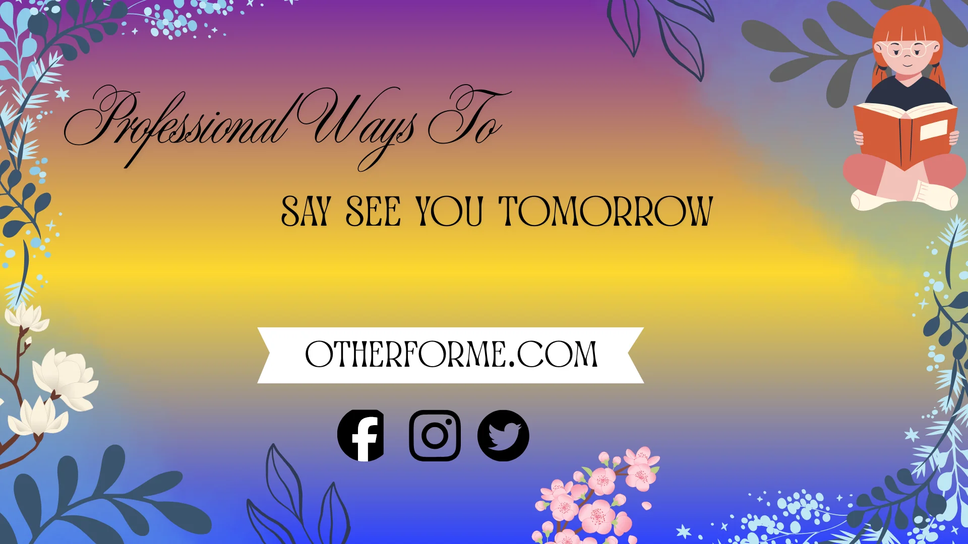 professional ways to say see you tomorrow