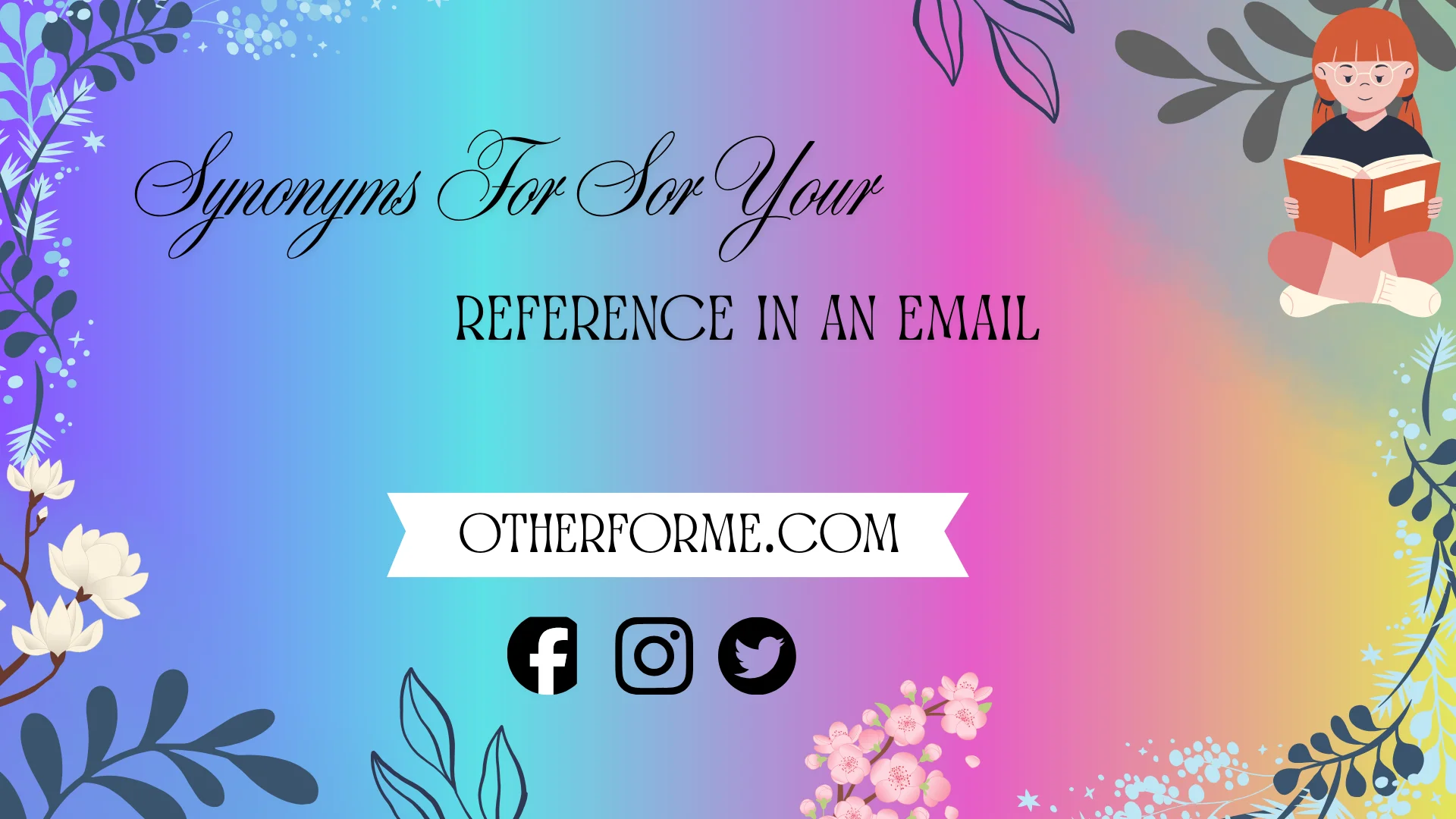 “Synonyms for For Your Reference in an Email”