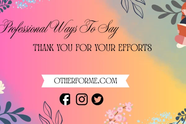 Professional ways to say thank you for your efforts