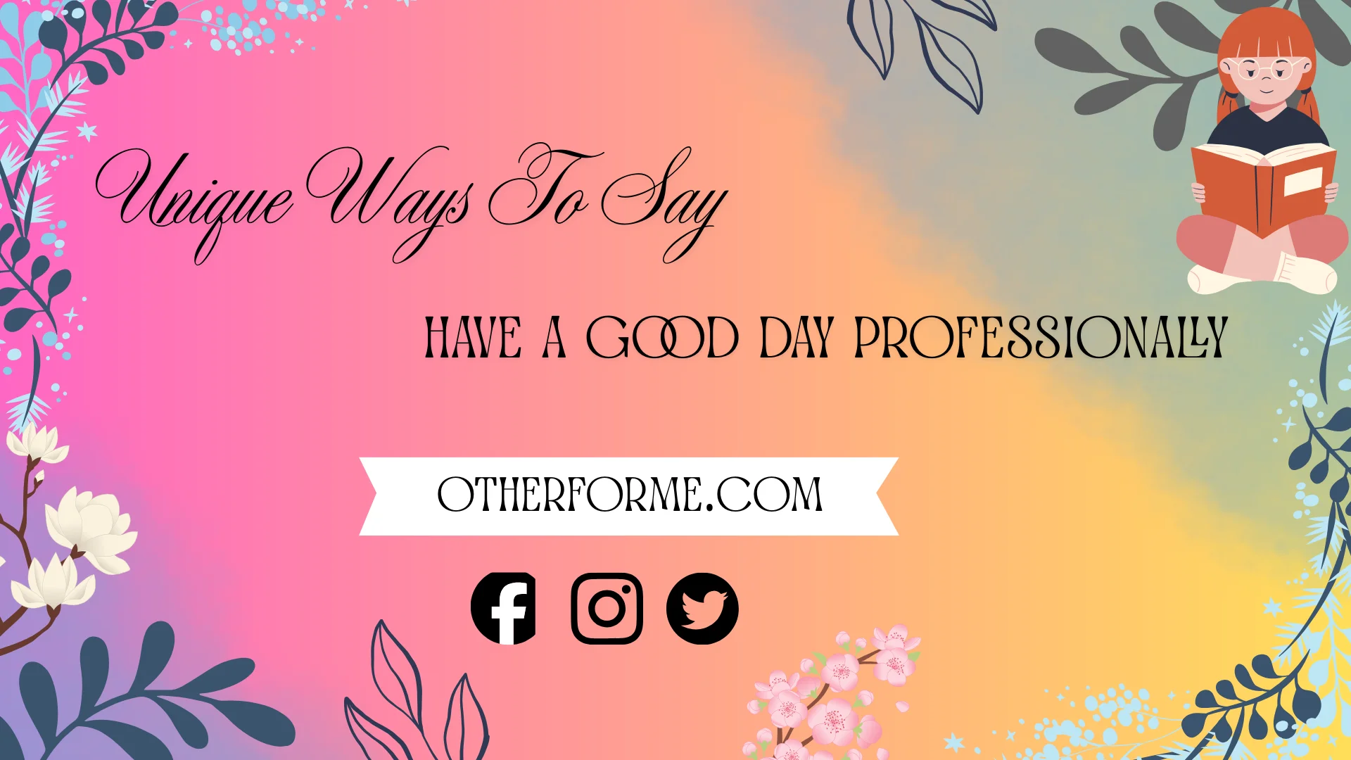 Professional ways to say have a good day