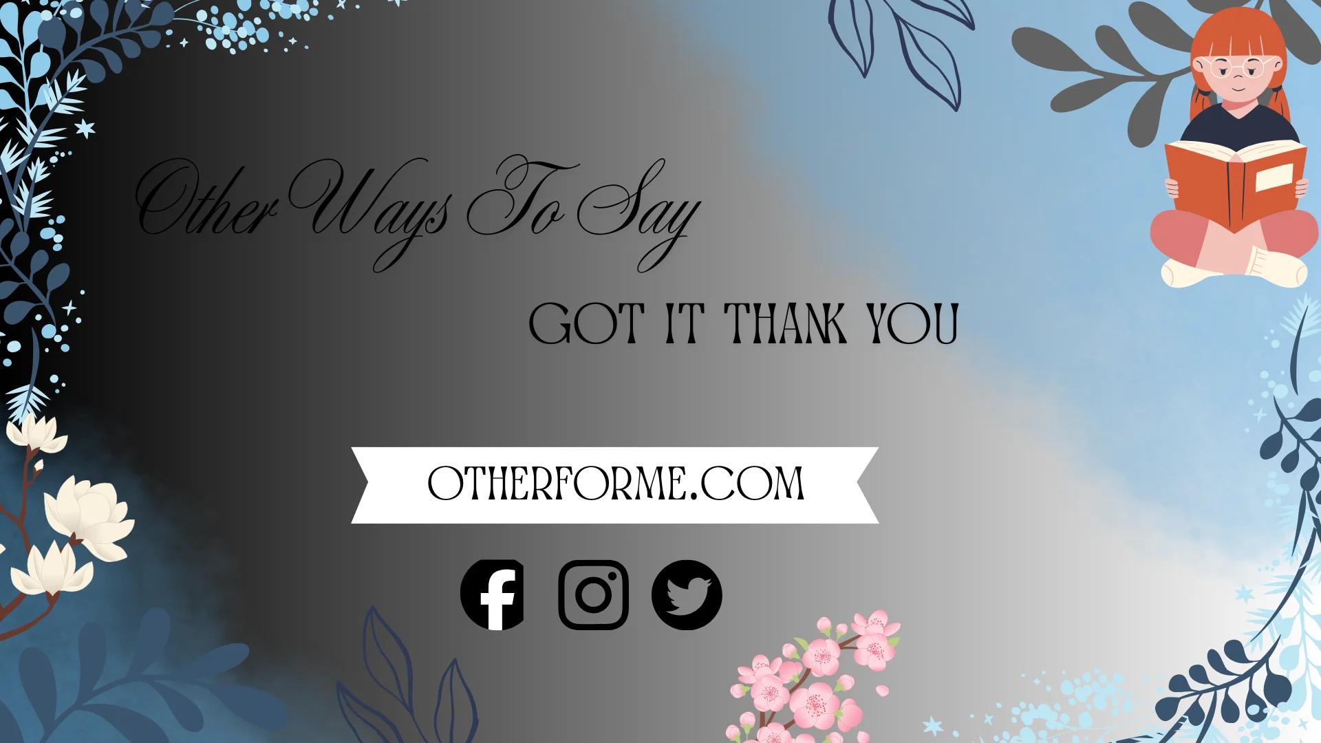 Formal ways to say got it thank you