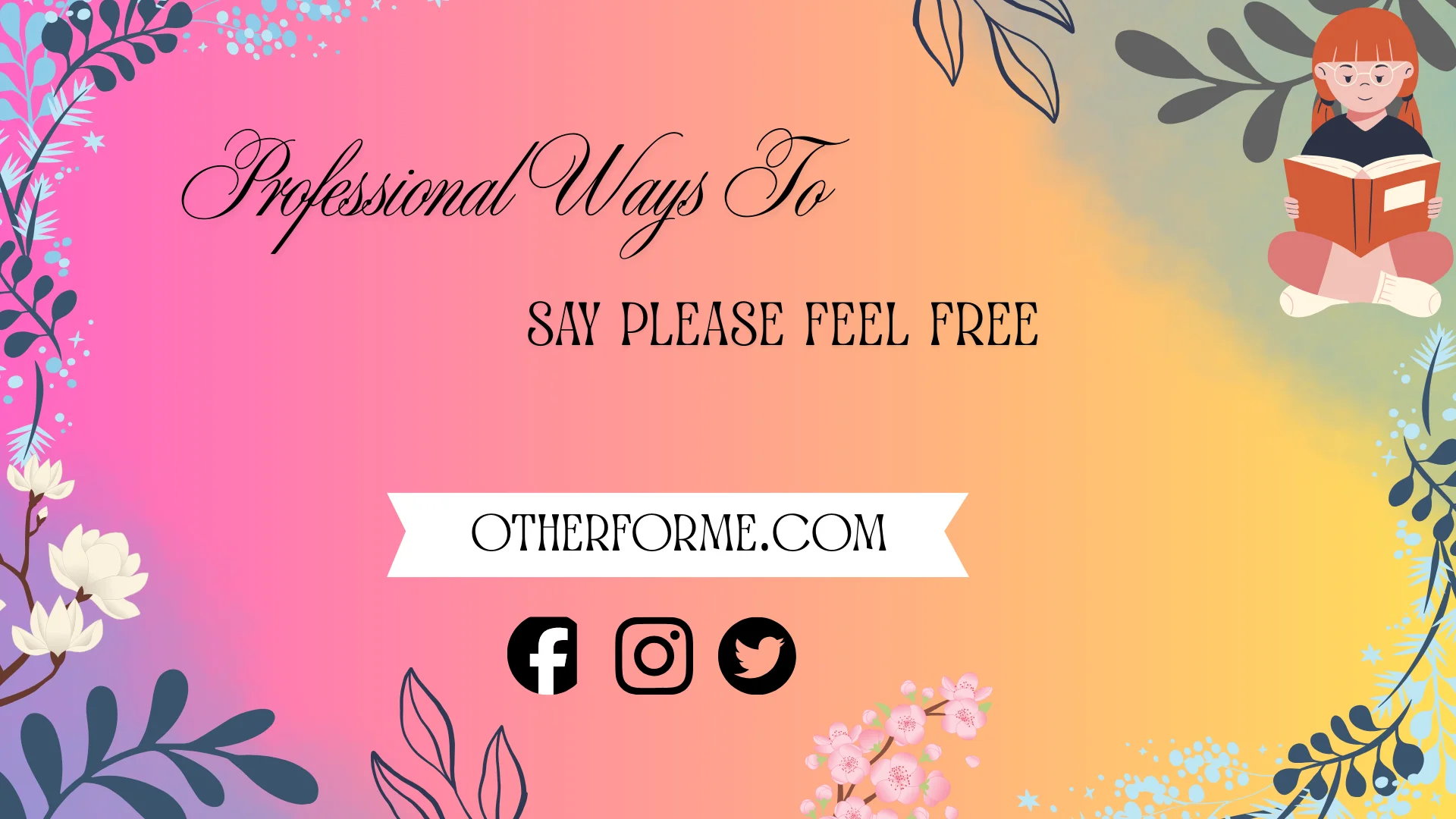 professional ways to say please feel free