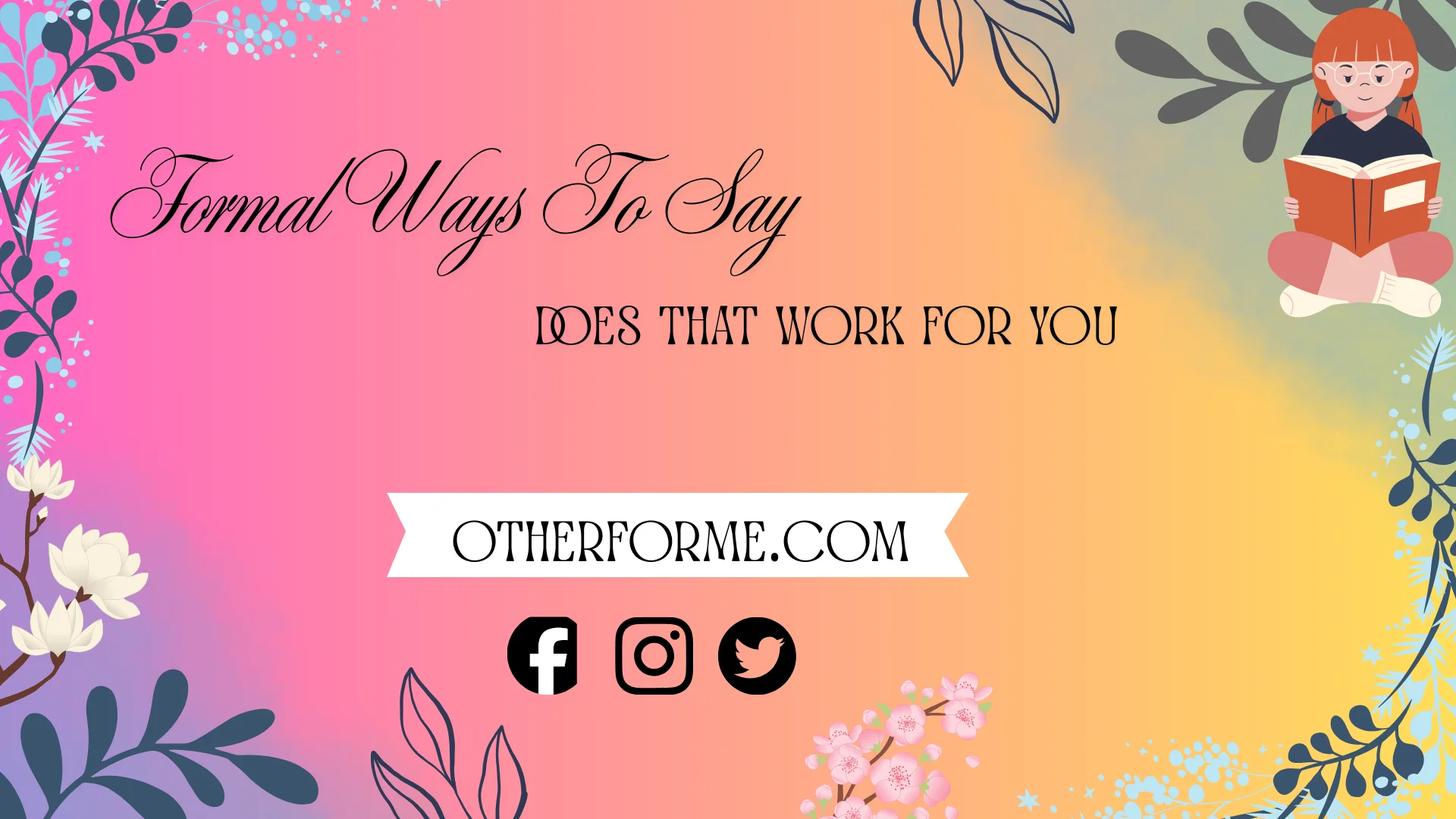 Formal Ways to Say Does That Work for You