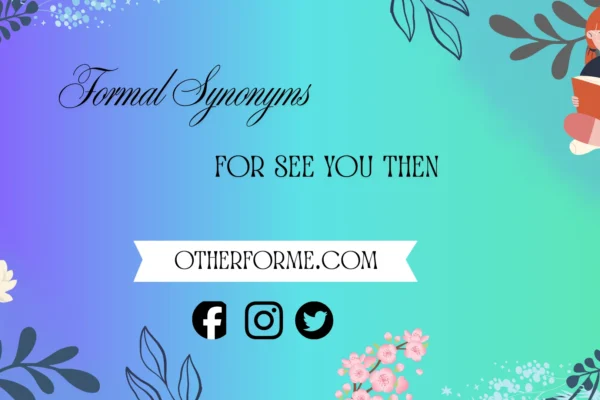 formal synonyms for see you then