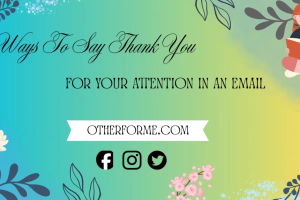 ways to say thank you for your attention in an email