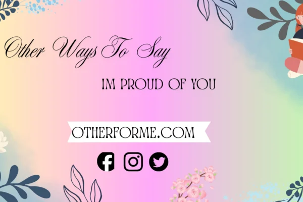 Other ways to say I’m proud of you