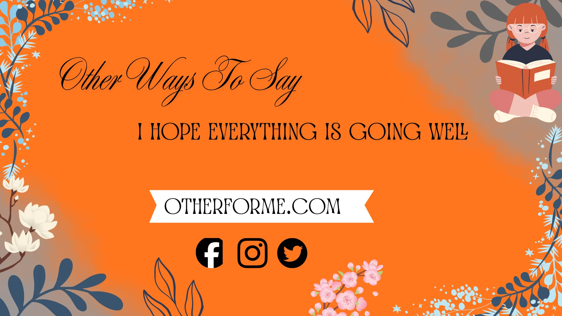 formal ways to say i hope everything is going well