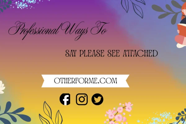 professional ways to say please see attached