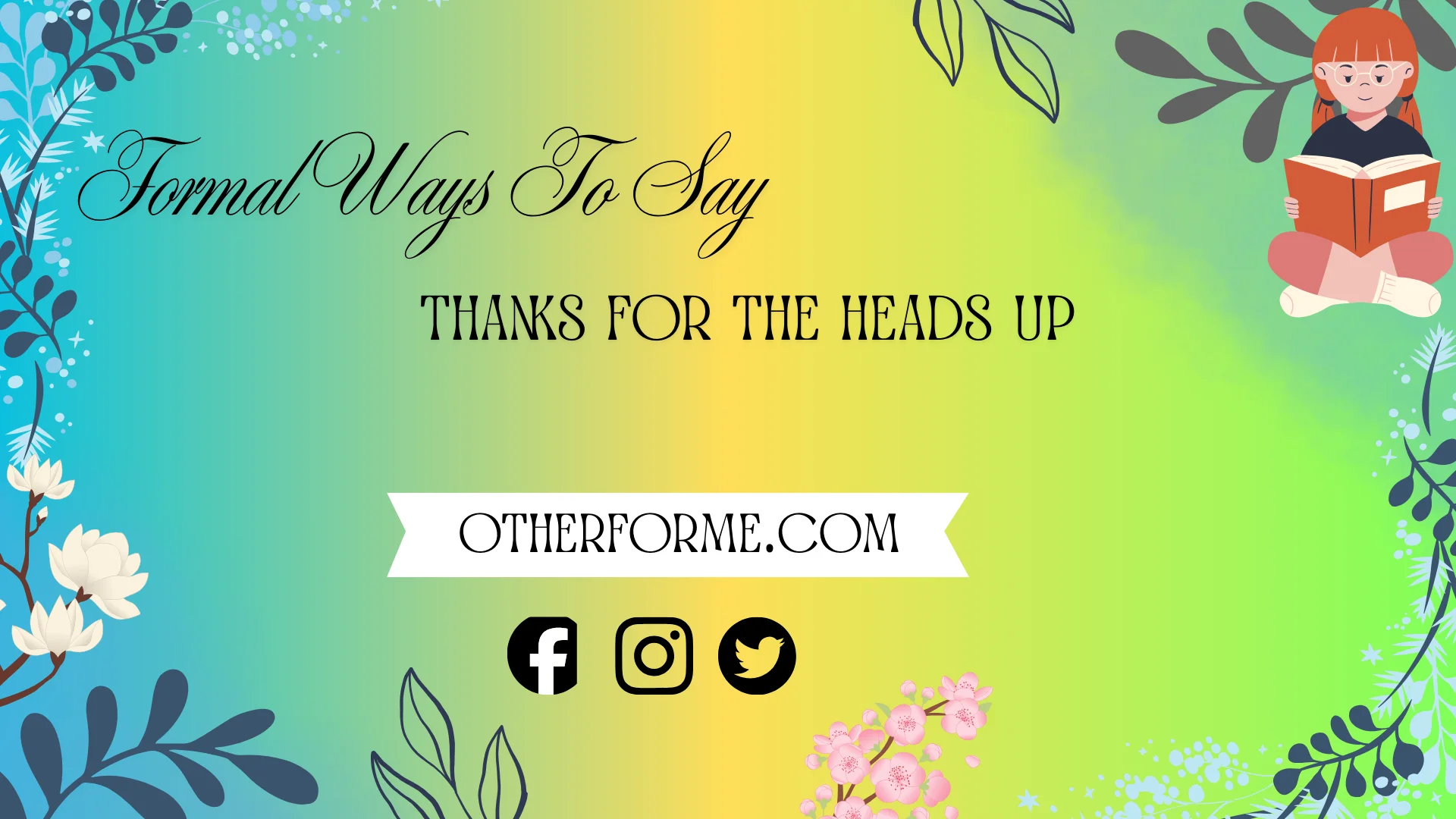 formal ways to say thanks for the heads up