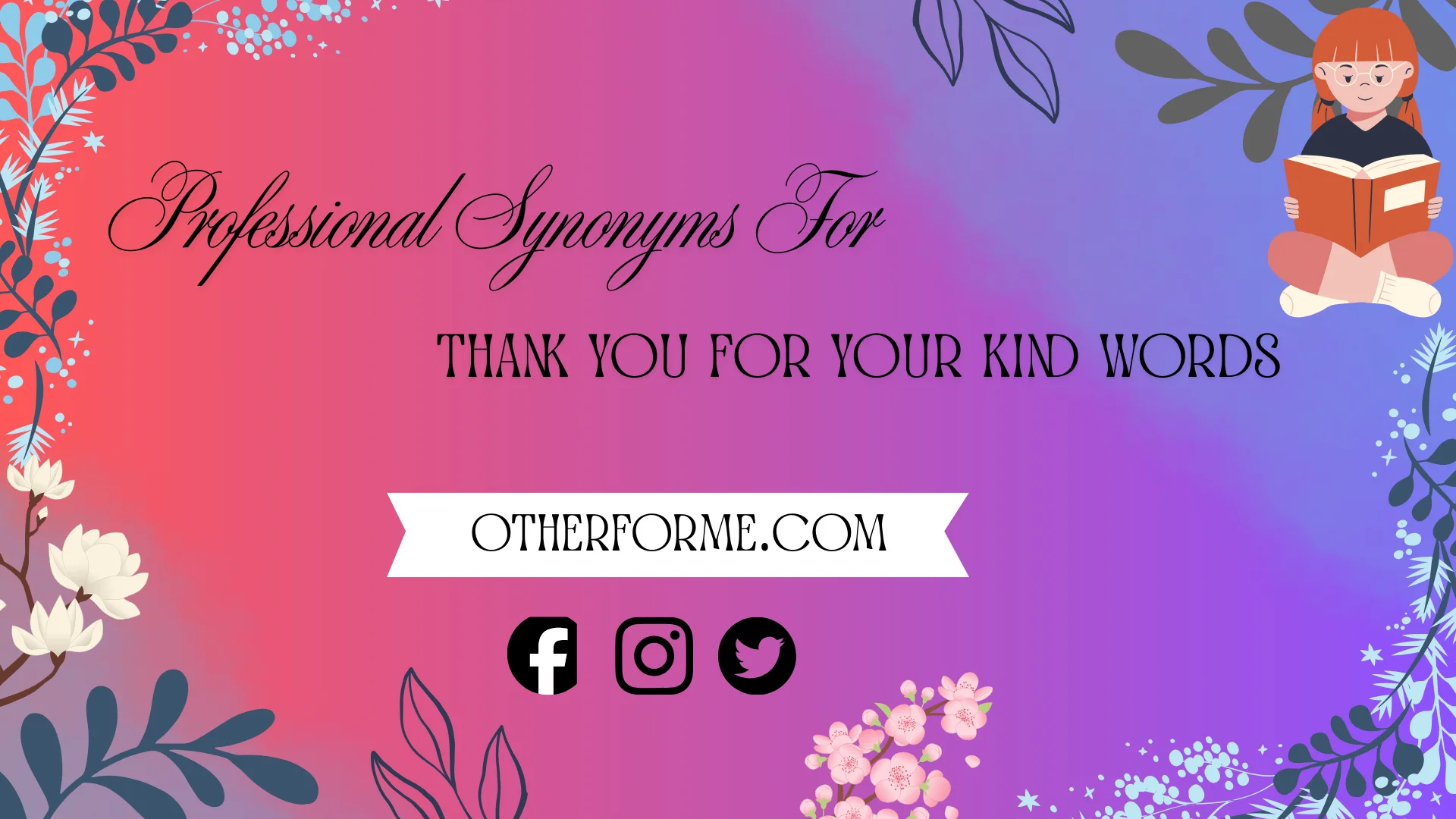 professional synonyms for thank you for your kind words