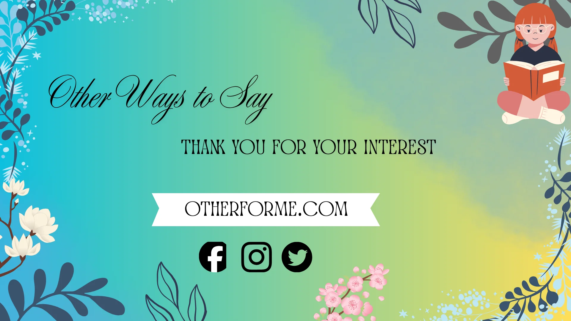 Other ways to say thank you for your interest