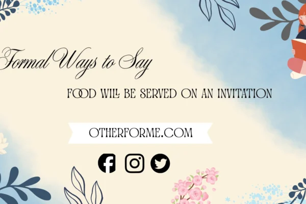 formal ways to say food will be served on an invitation