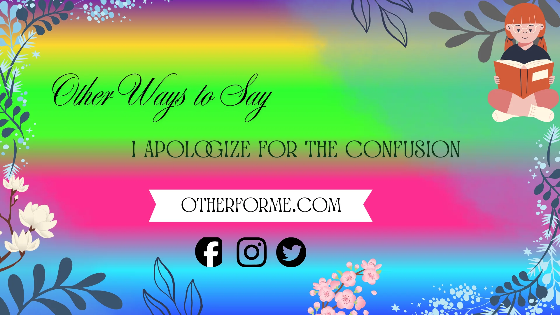 Other ways to say I apologize for the confusion