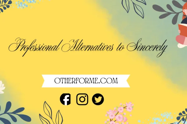 professional alternatives to sincerely