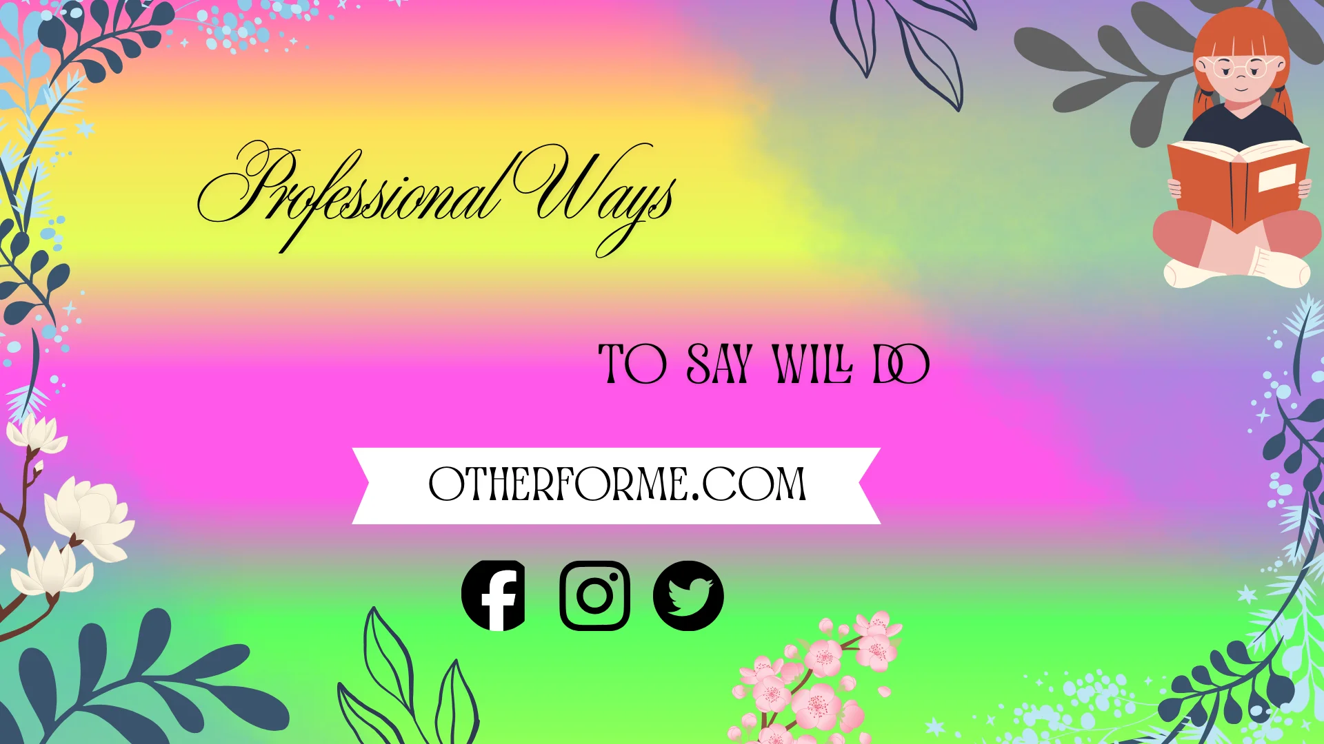 professional ways to say will do