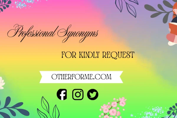 Professional synonyms for kindly request