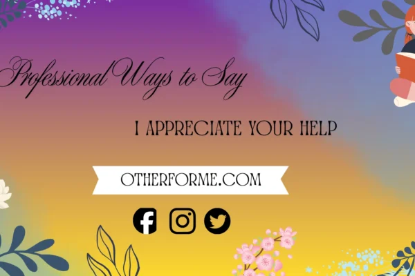 professional ways to say I appreciate your help