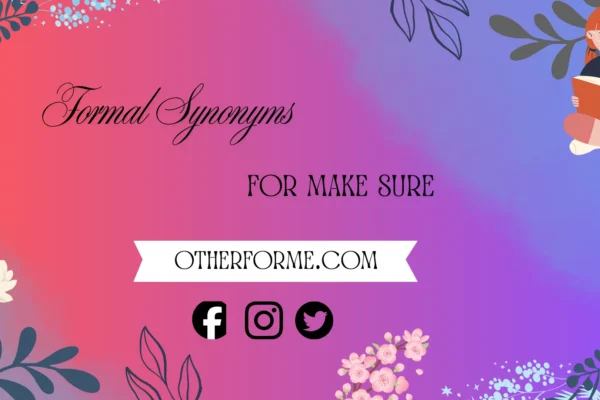 formal synonyms for make sure