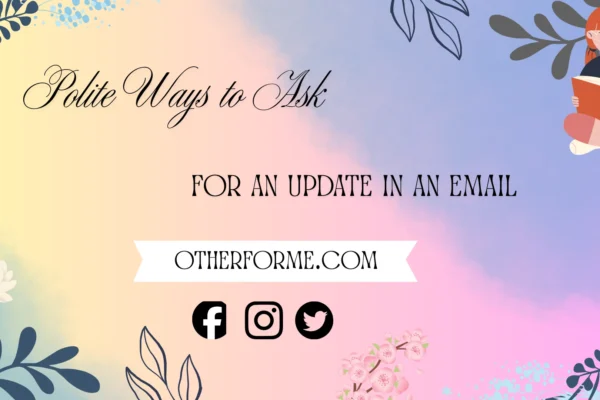 polite ways to ask for an update in an email