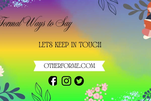 Formal ways to say let’s keep in touch