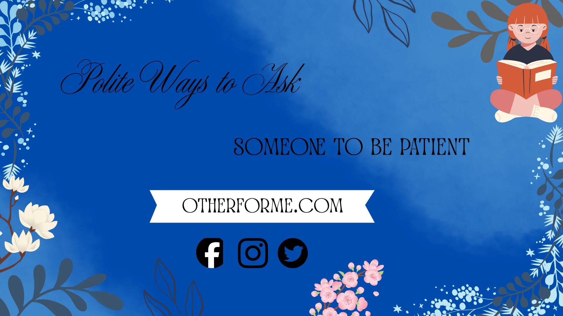 Polite ways to ask someone to be patient