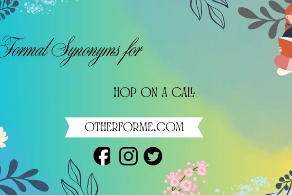 formal synonyms for hop on a call