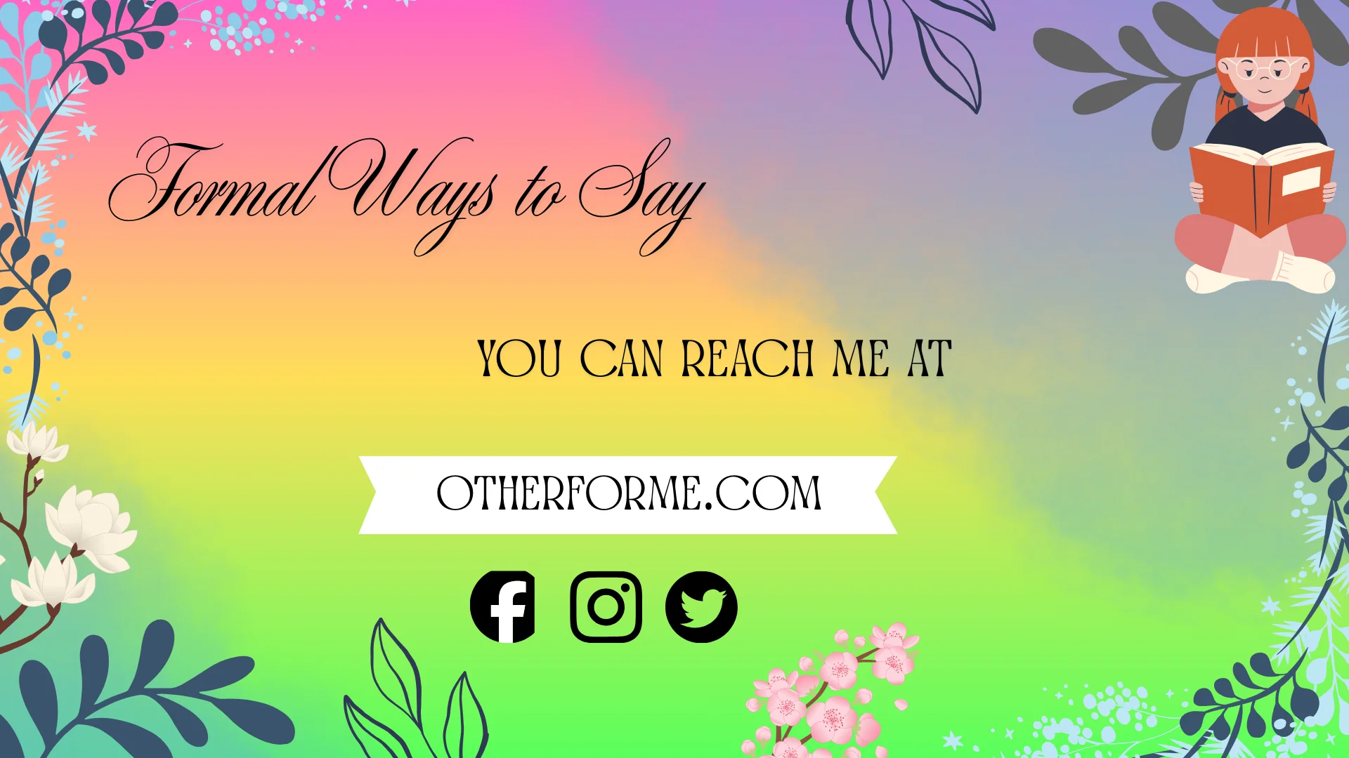 formal ways to say you can reach me at