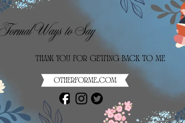 formal ways to say thank you for getting back to me