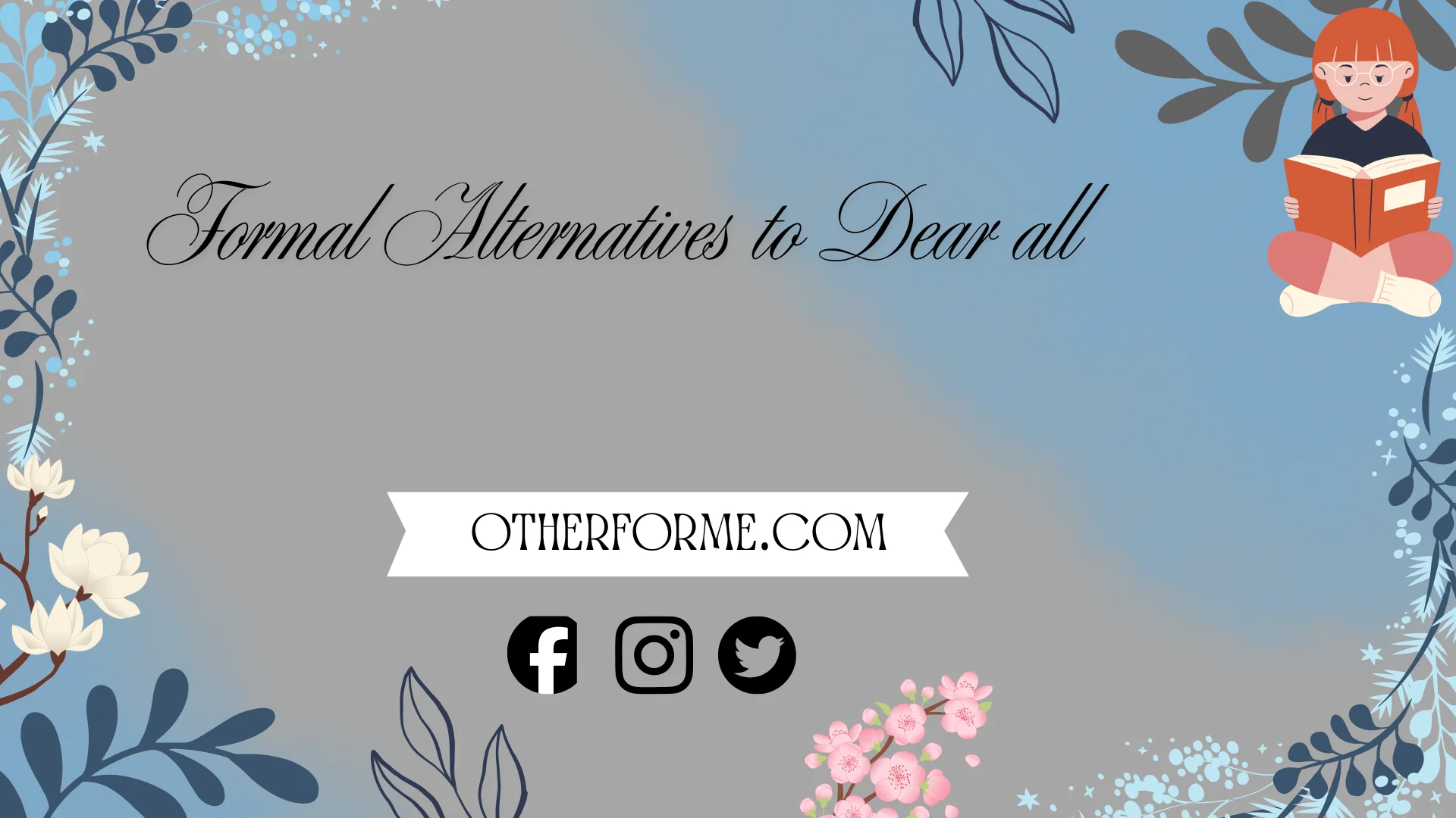 formal alternatives to dear all
