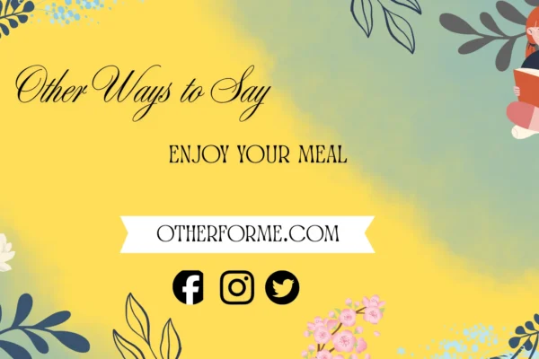 Other ways to say enjoy your meal