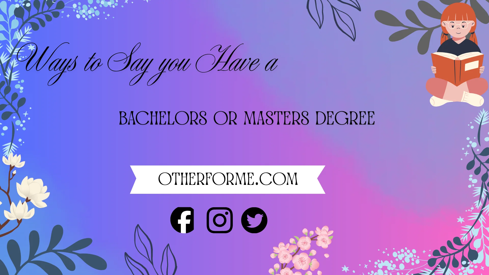 ways to say you have a bachelor’s or master’s degree