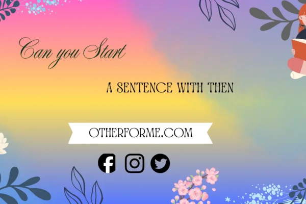 can you start a sentence with then
