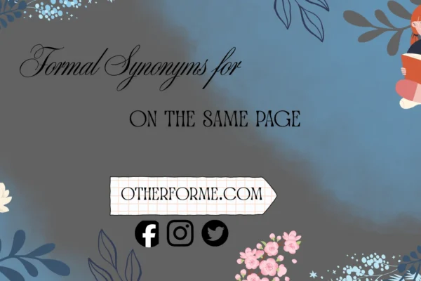 formal synonyms for on the same page