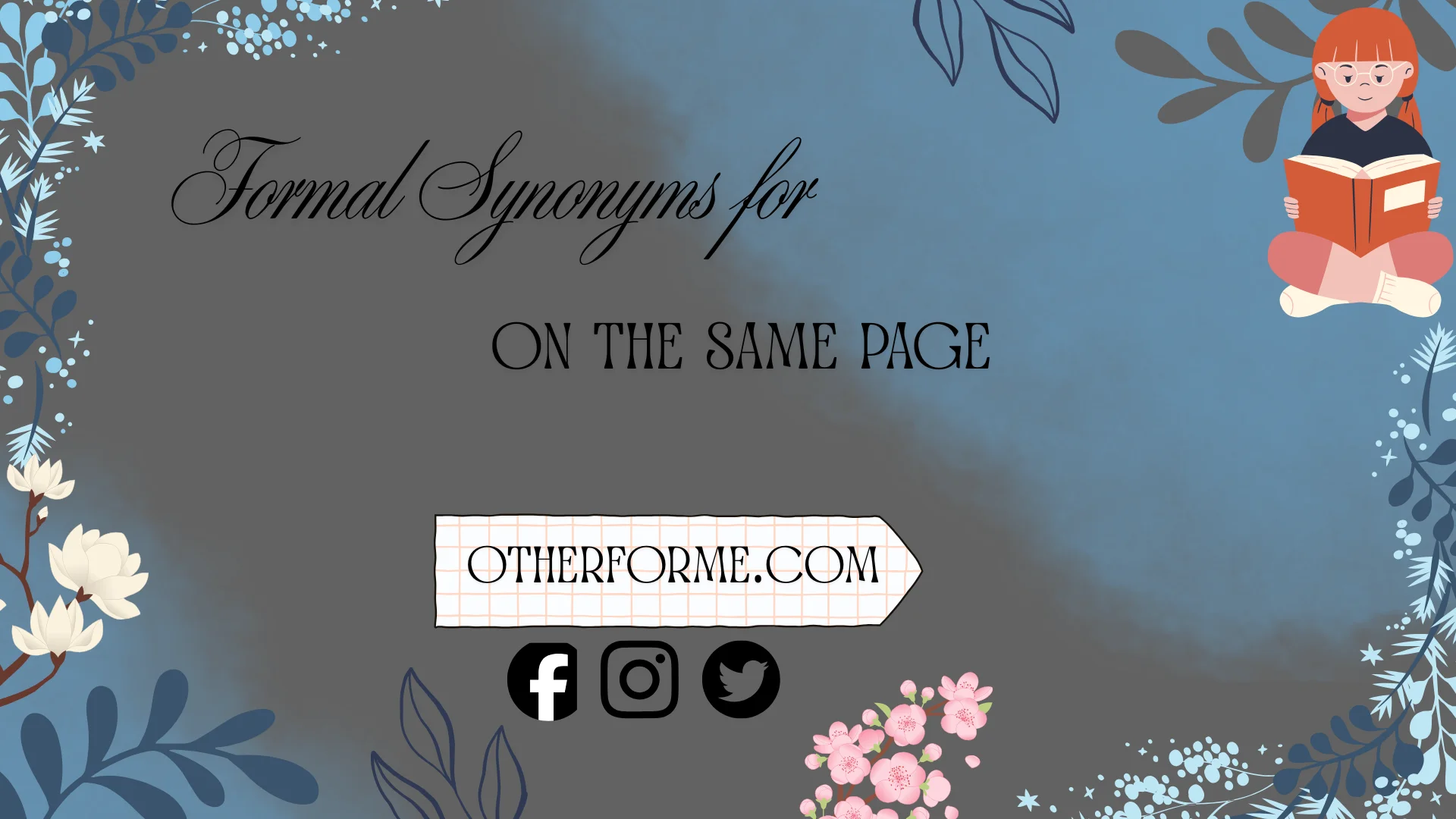 formal synonyms for on the same page