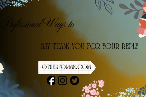 professional ways to say thank you for your reply