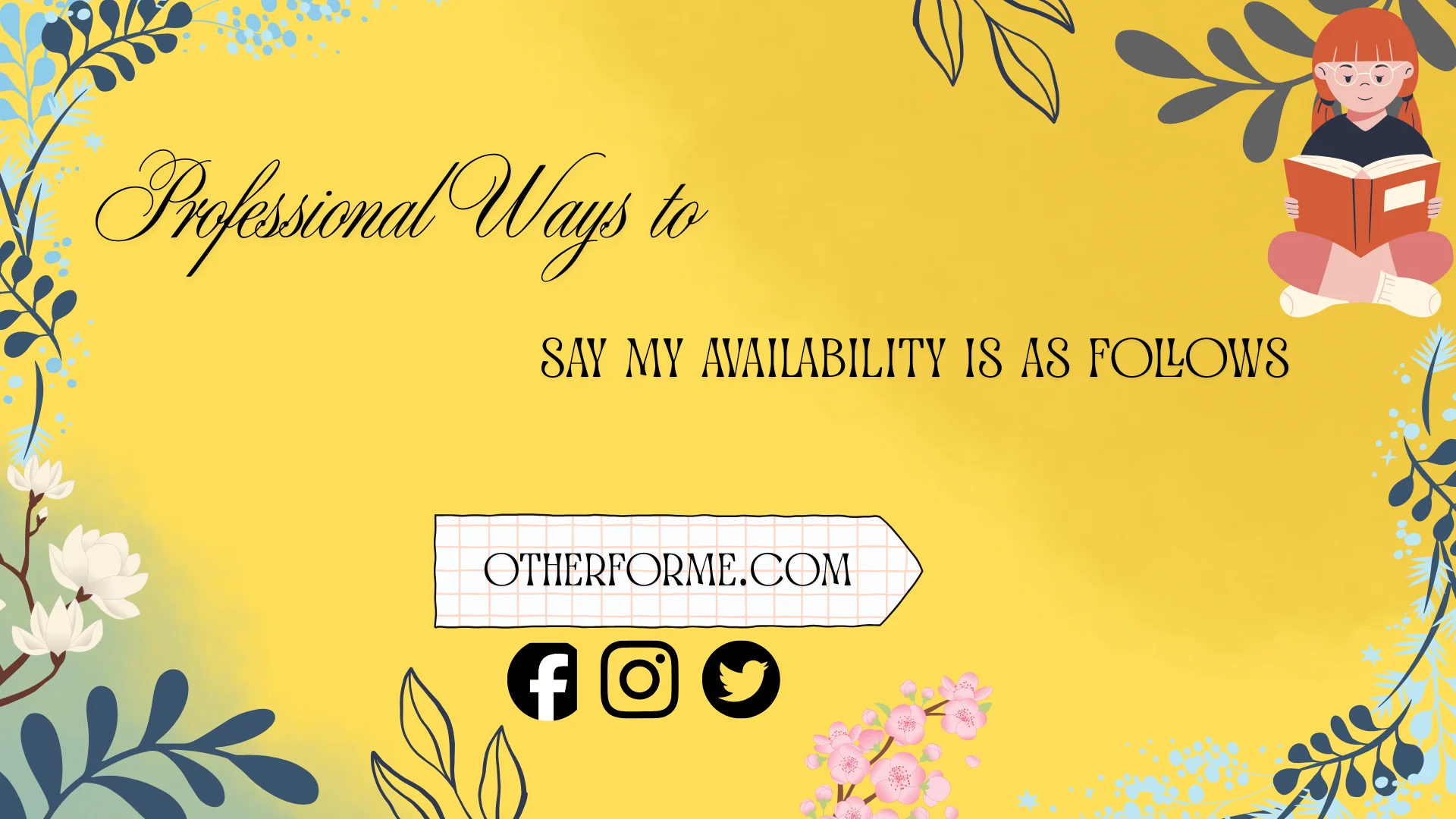 Professional Ways to Say My Availability Is as Follows