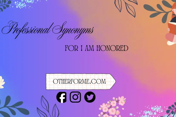 Professional Synonyms for I Am Honored