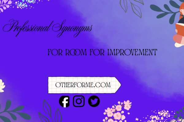 professional synonyms for room for improvement