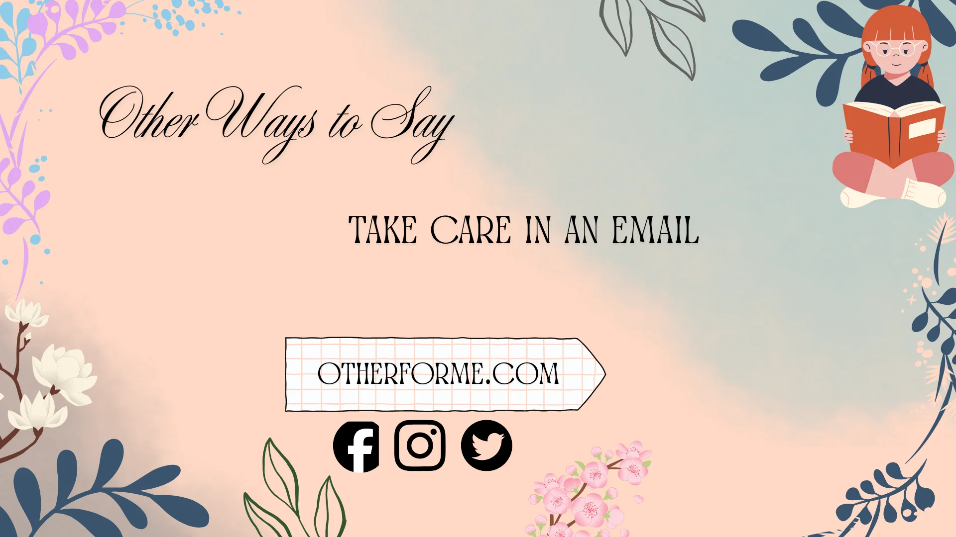 other ways to say take care in an email