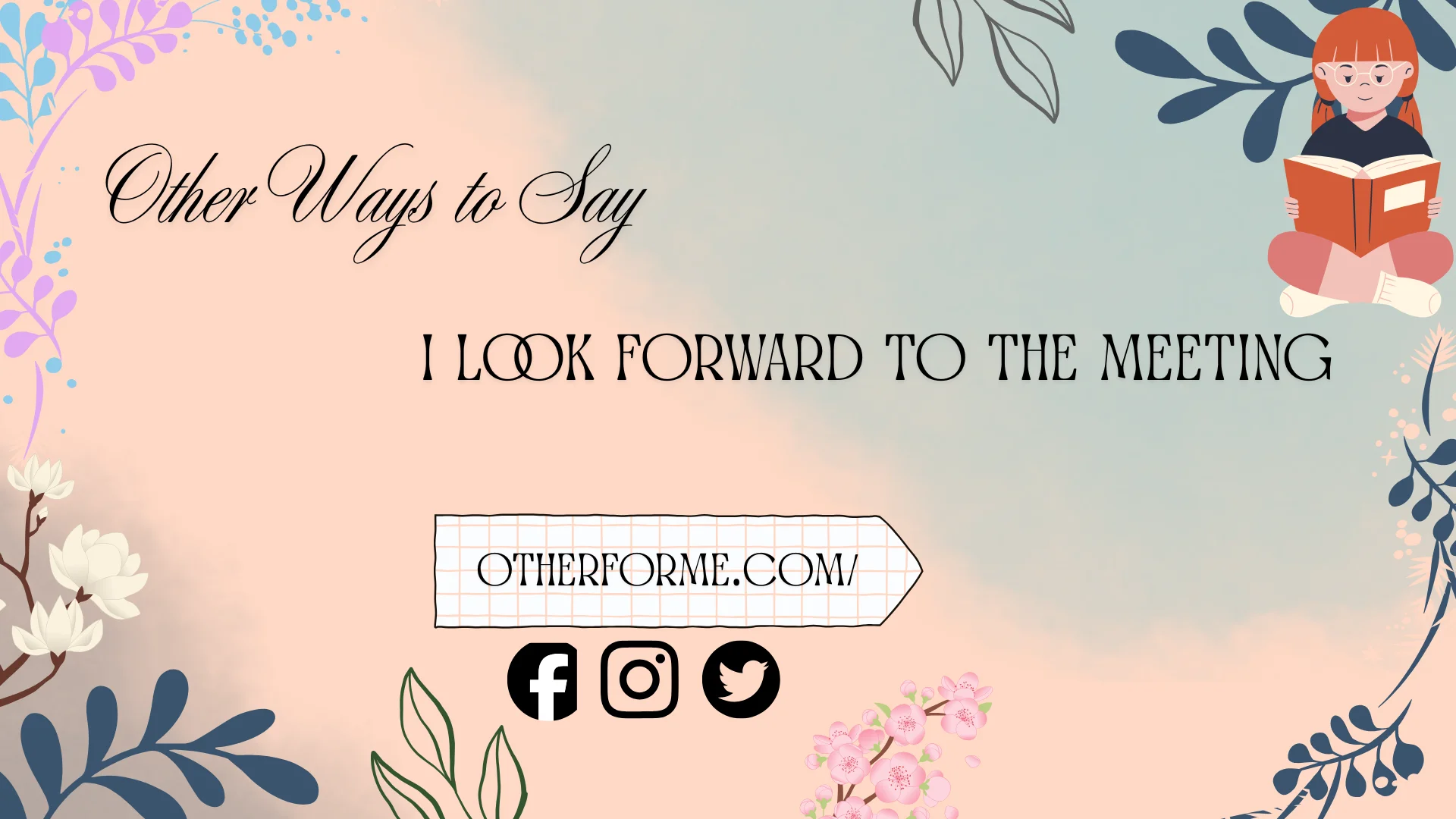 other ways to say i look forward to the meeting