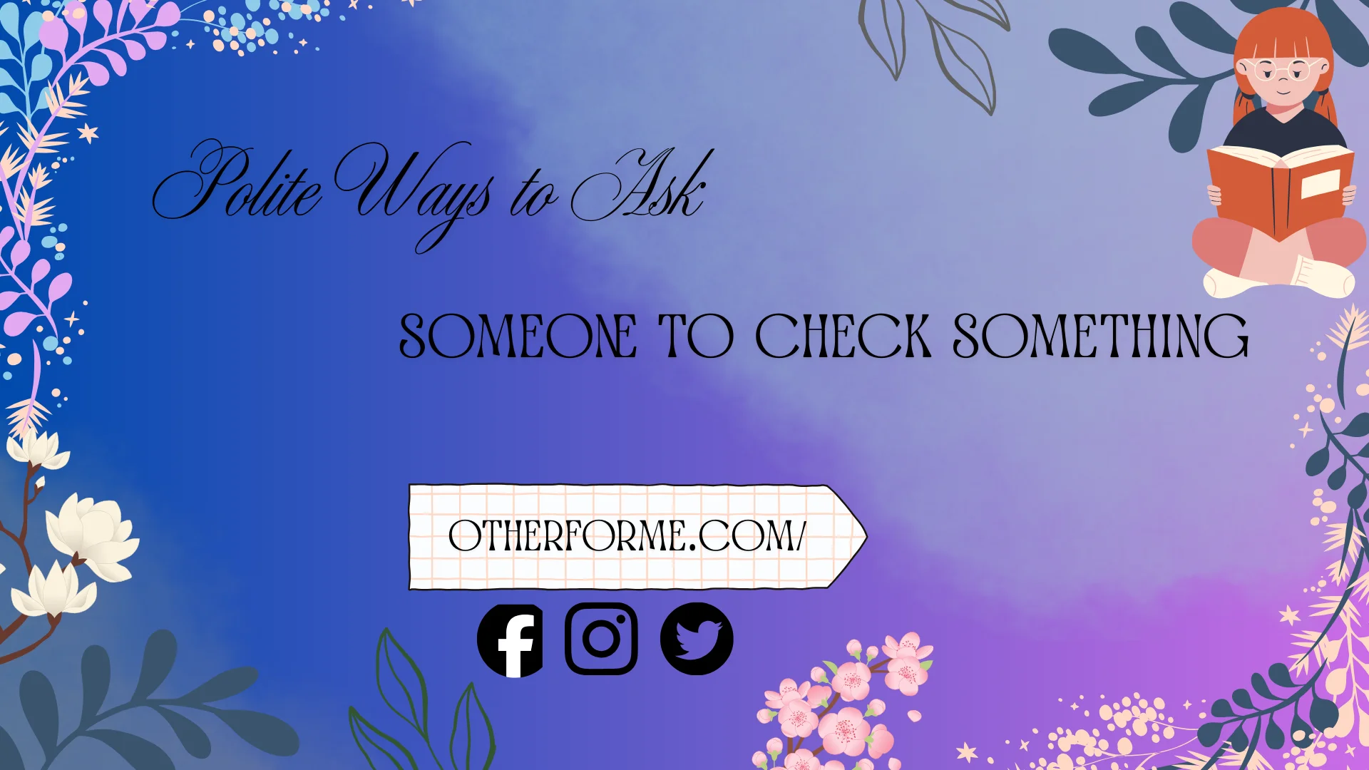 polite ways to ask someone to check something