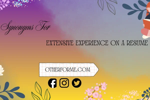 synonyms for extensive experience on a resume