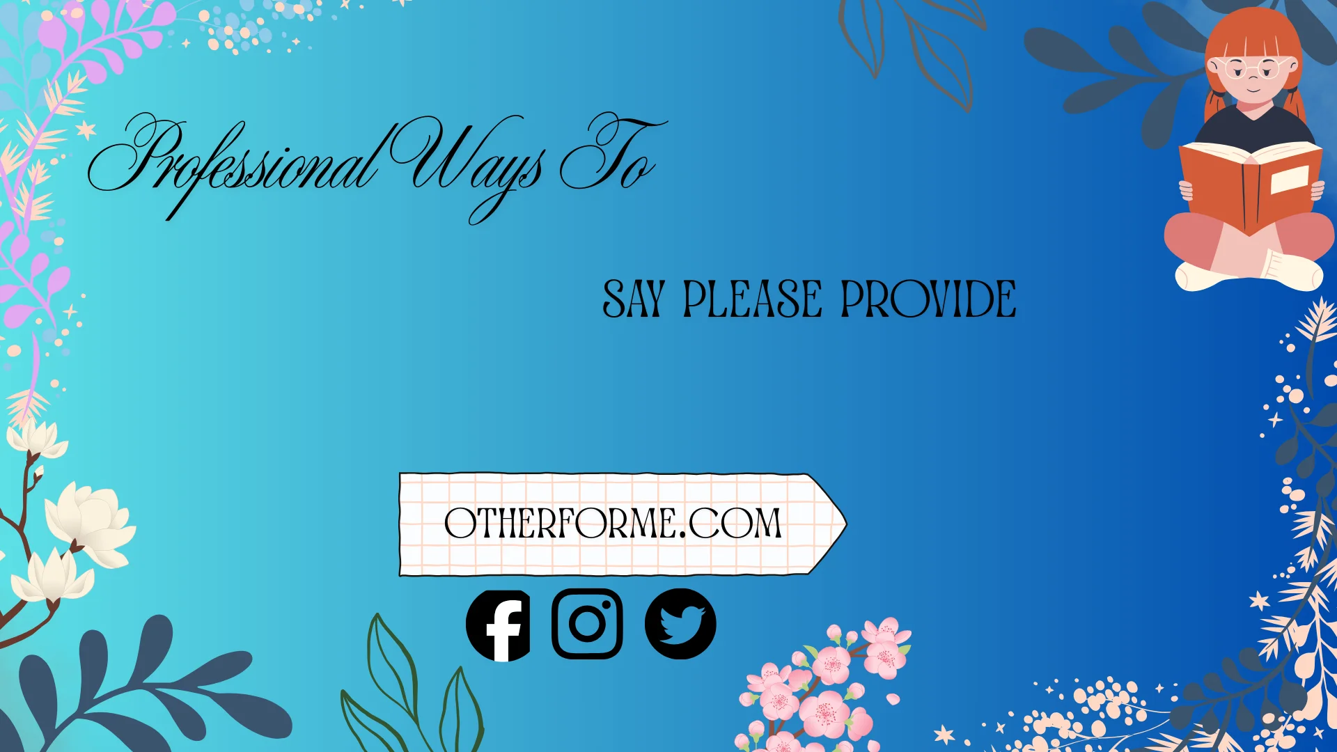 professional ways to say please provide