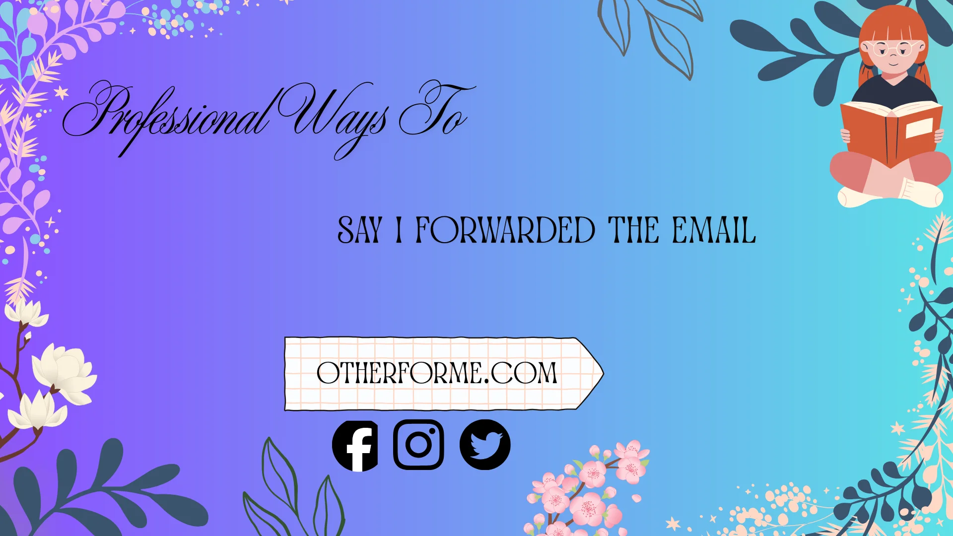 professional ways to say i forwarded the email