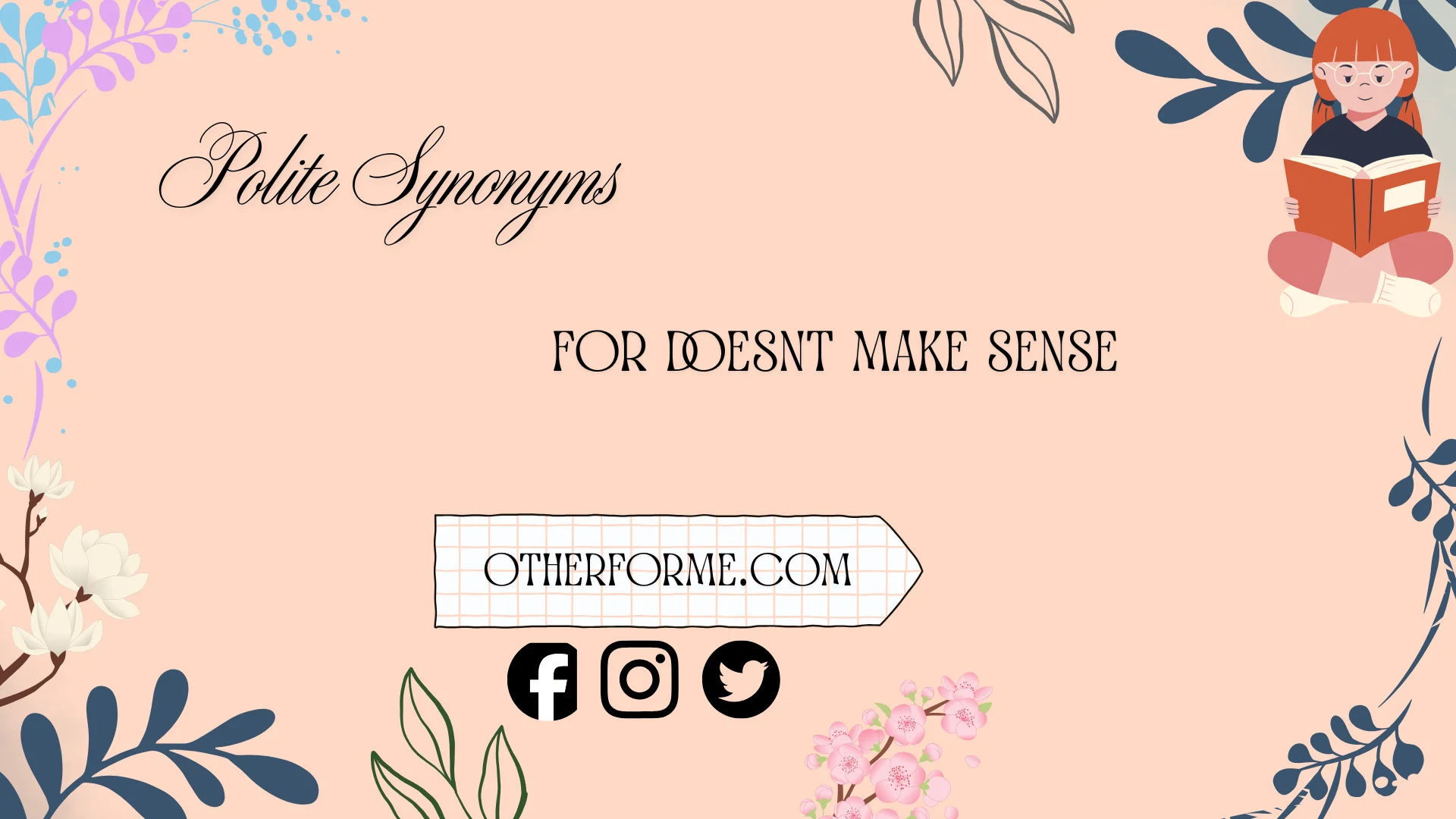 polite synonyms for doesn’t make sense